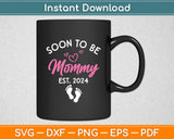 Soon To Be Mommy 2024 Mothers Day Pregnancy Announcement Mom Svg Cutting File