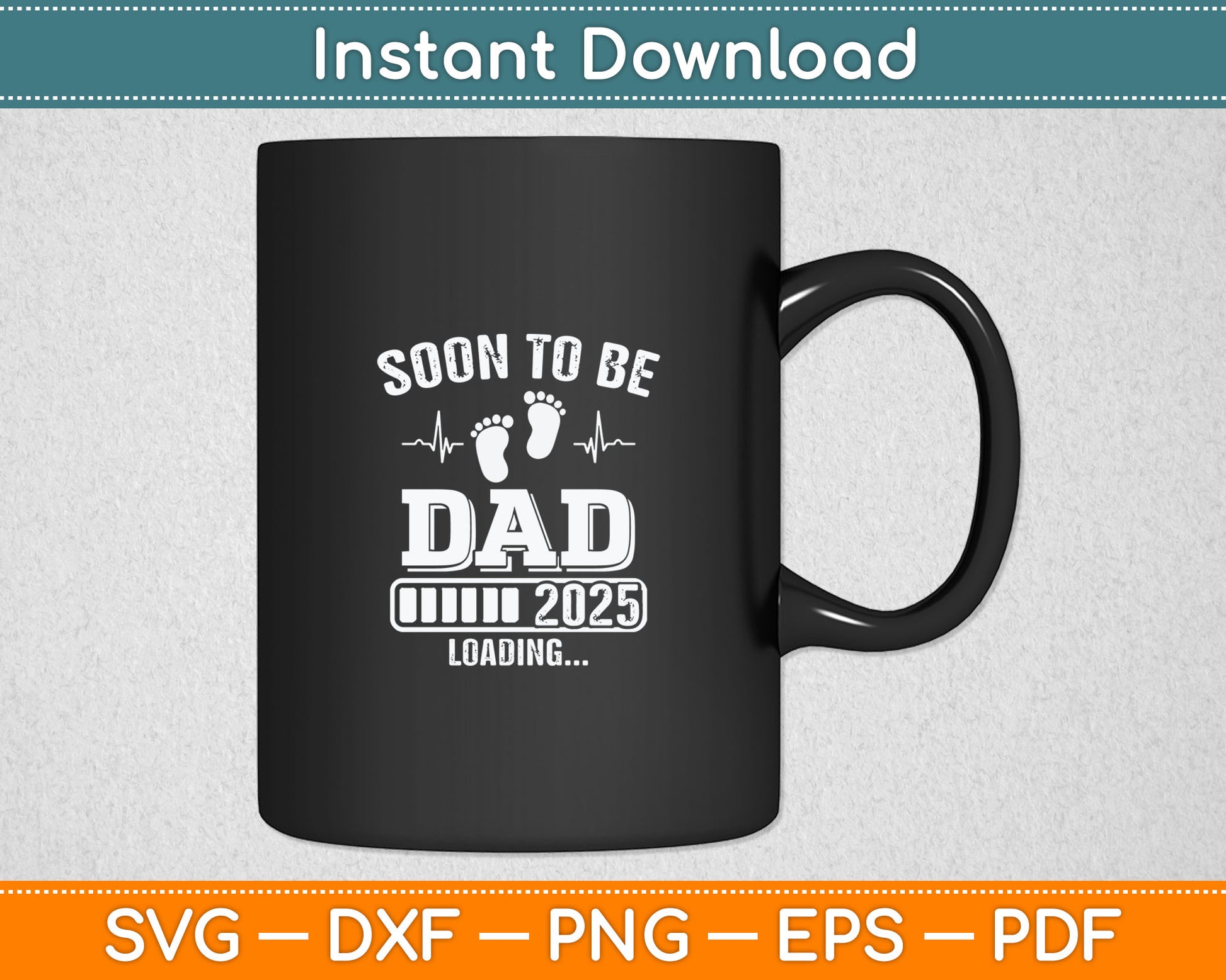 Soon to Be Dad 2025 Loading for Pregnancy Announcement Svg Digital Cutting File