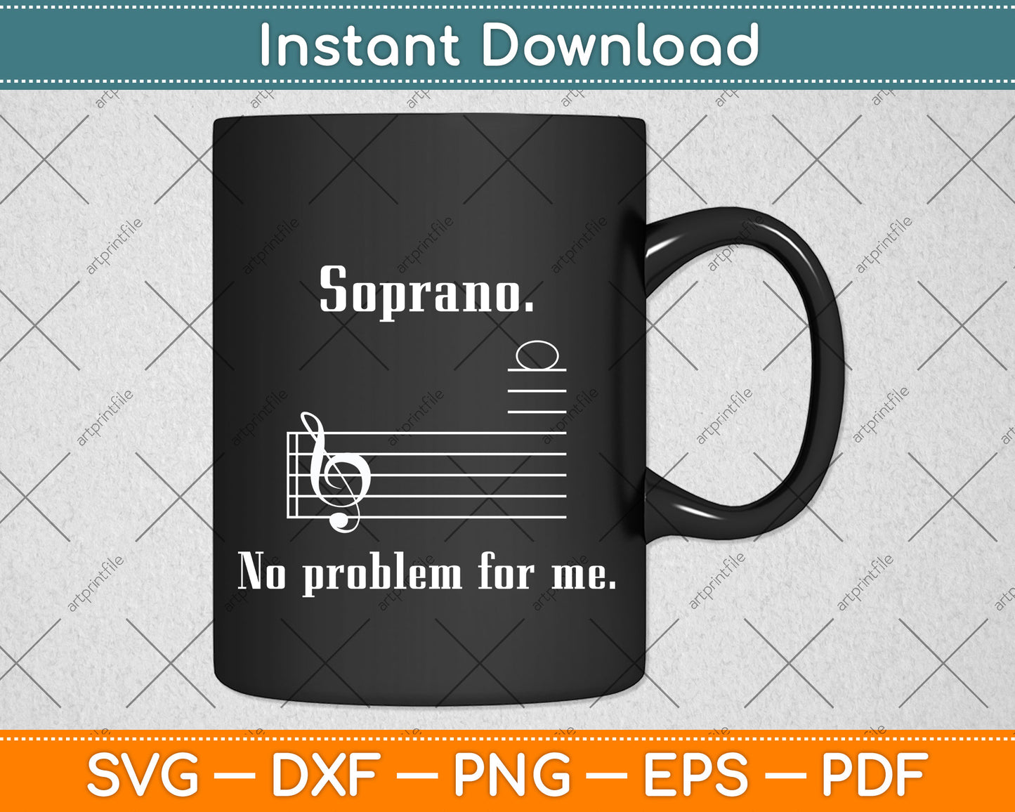 Soprano No Problem For Me Music Choir Singing Svg Png Dxf Digital Cutting File