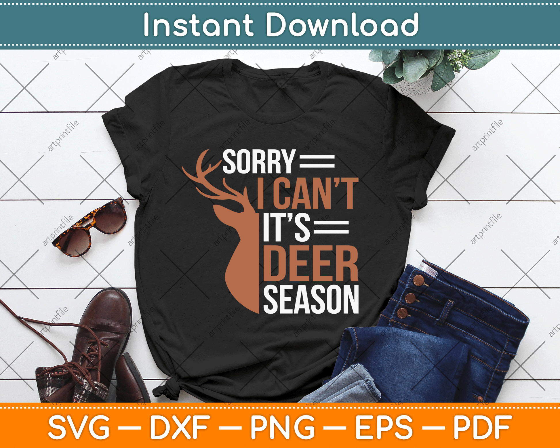 Sorry Deer Season Funny Hunter Dad Father Day SVG Digital Cutting File