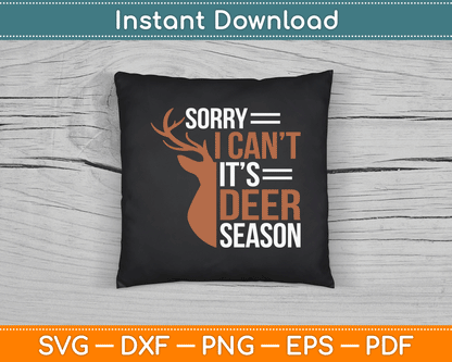 Sorry Deer Season Funny Hunter Dad Father Day SVG Digital Cutting File