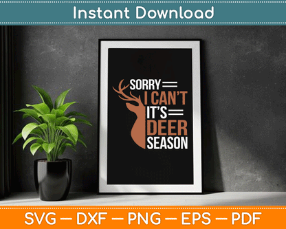 Sorry Deer Season Funny Hunter Dad Father Day SVG Digital Cutting File