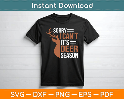 Sorry Deer Season Funny Hunter Dad Father Day SVG Digital Cutting File