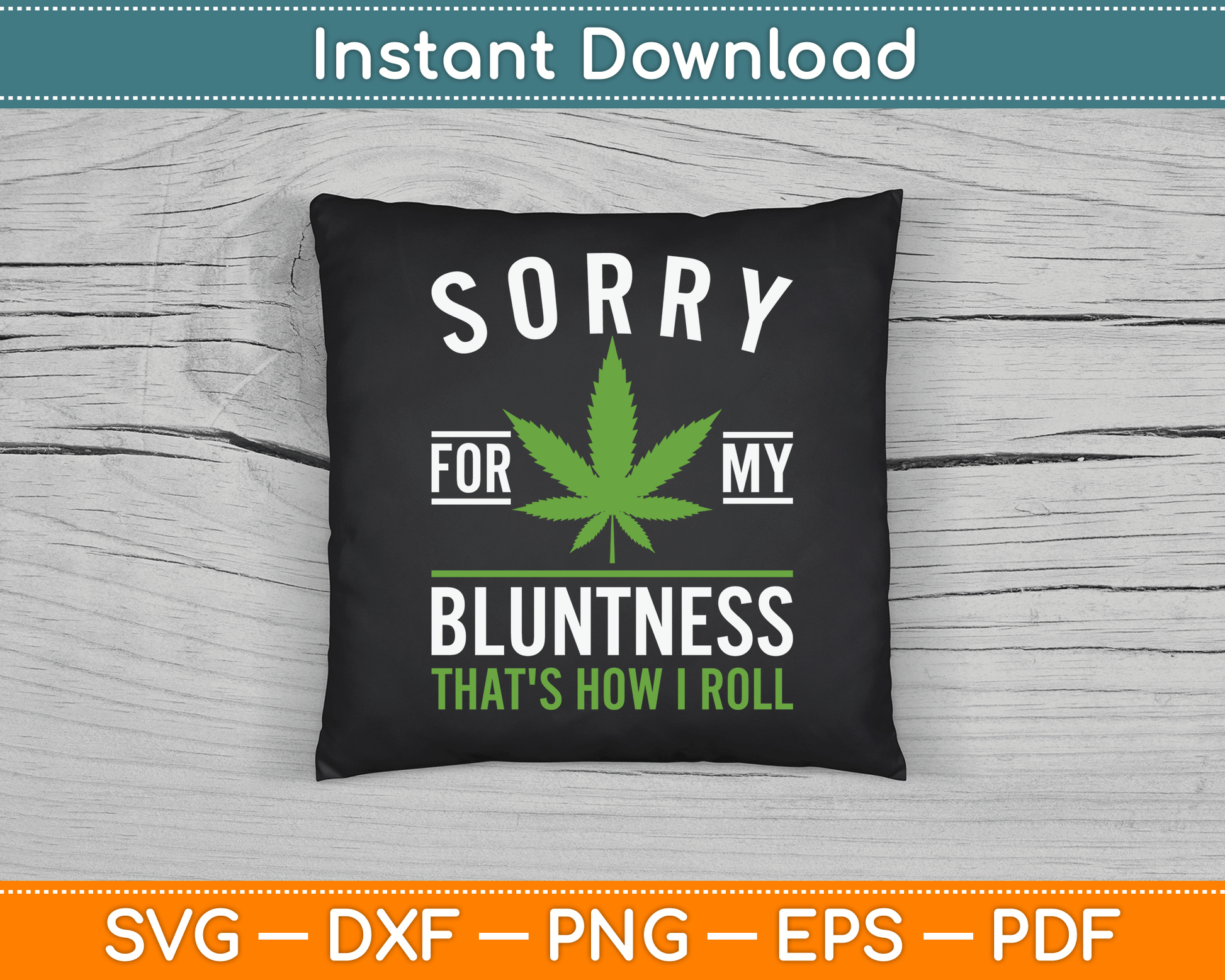 Sorry for My Bluntness That's How I Roll SVG PNG Digital Cutting File