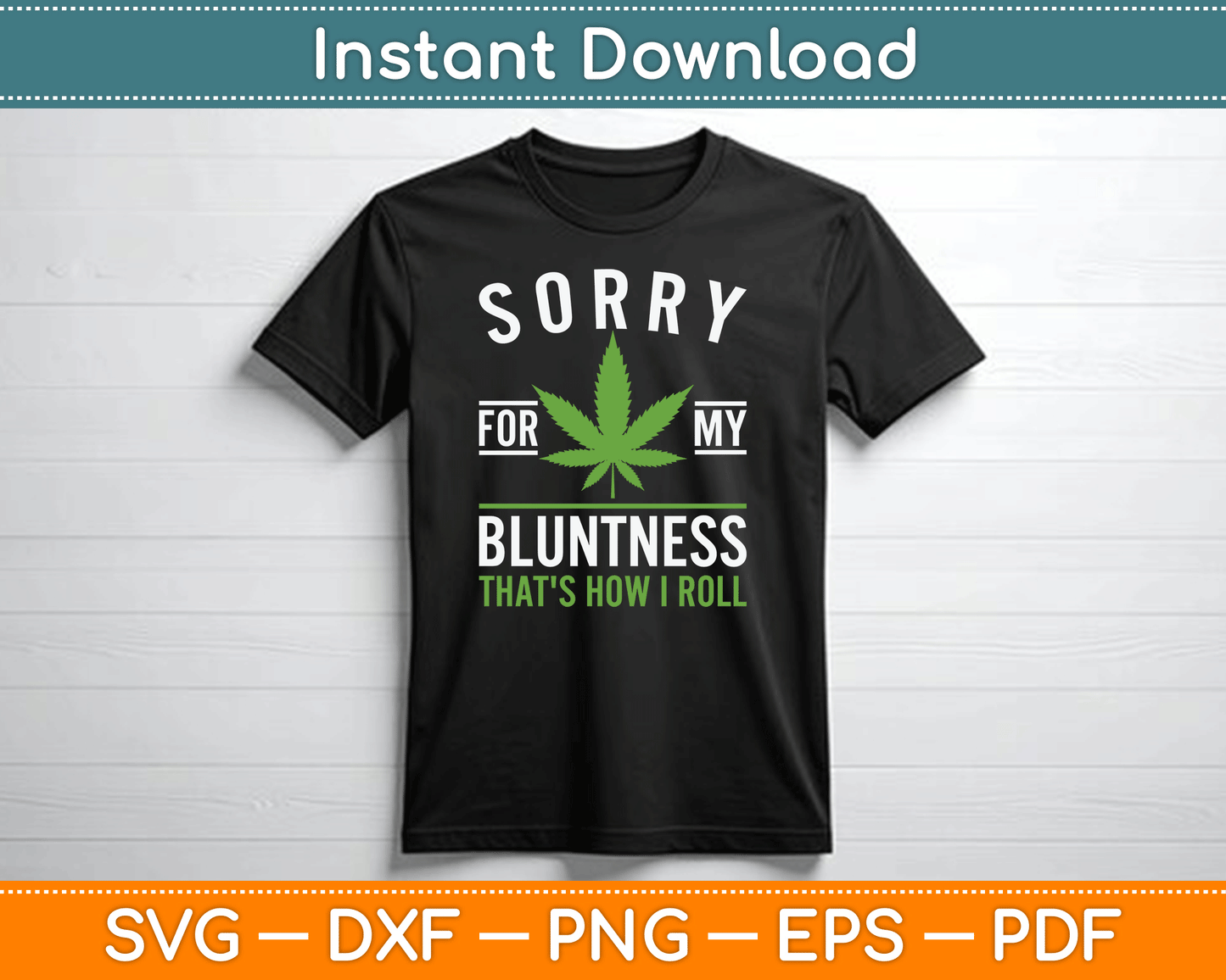 Sorry for My Bluntness That's How I Roll SVG PNG Digital Cutting File