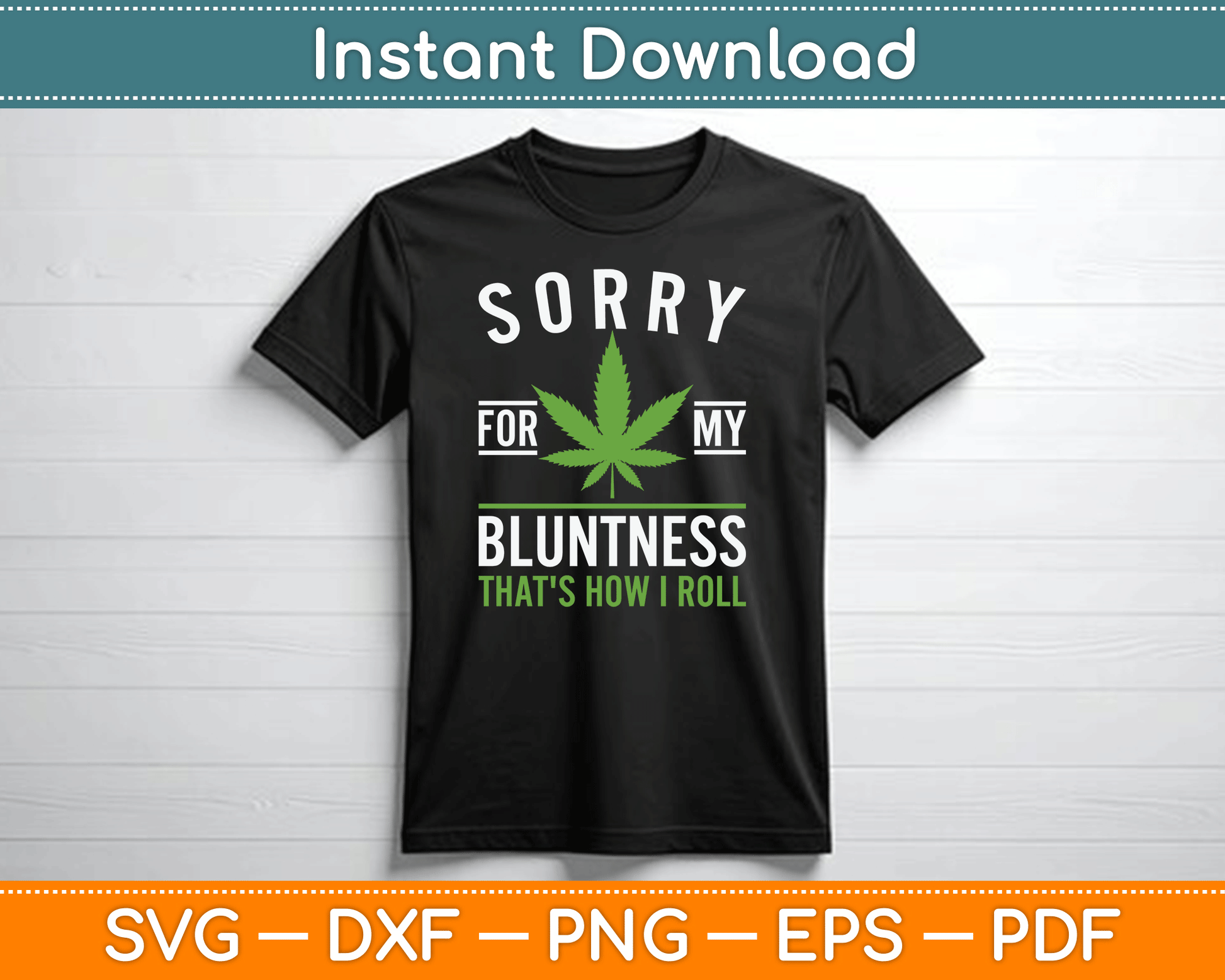 Sorry for My Bluntness That's How I Roll SVG PNG Digital Cutting File