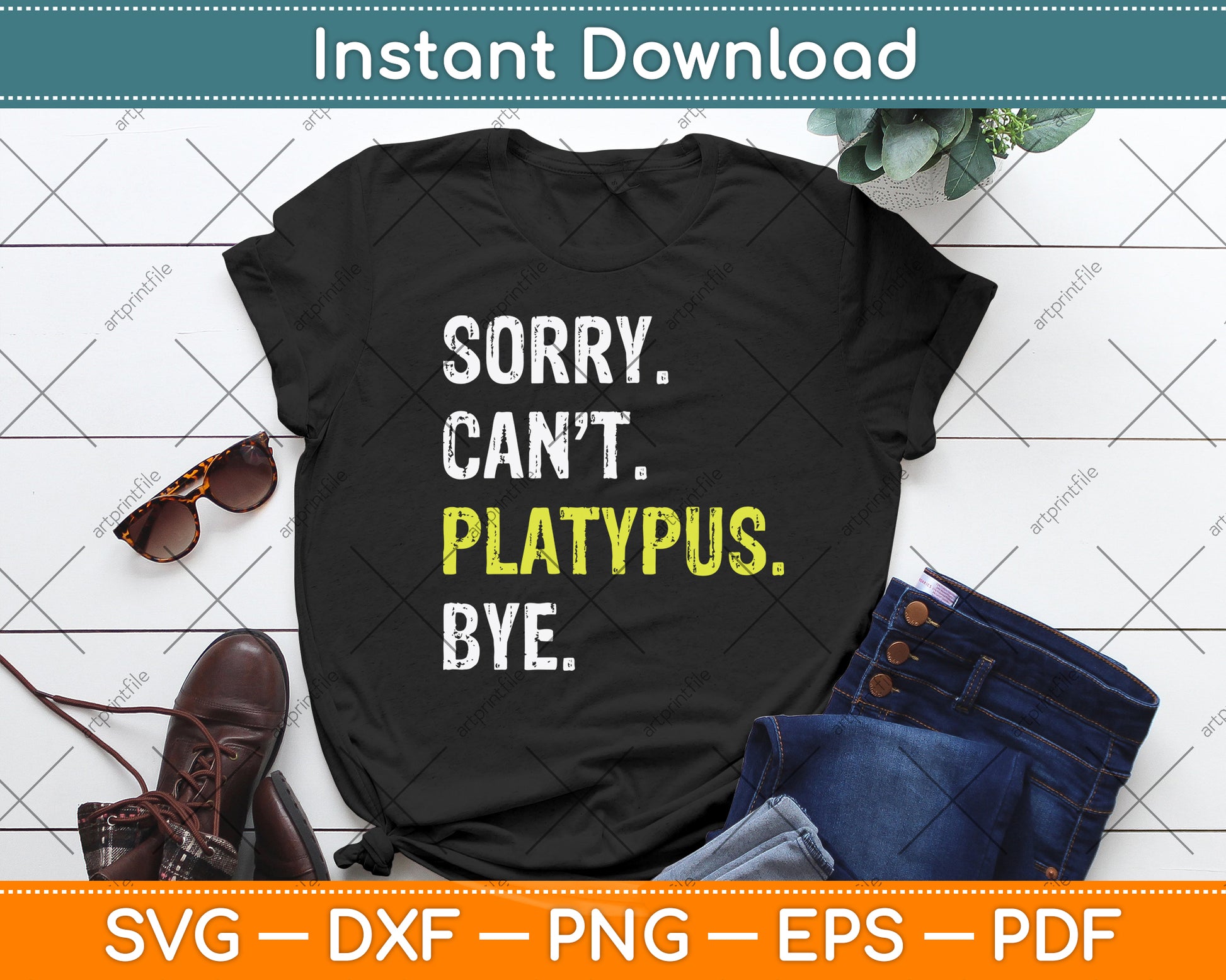 Sorry Can't Platypus Bye Svg Png Dxf Digital Cutting File