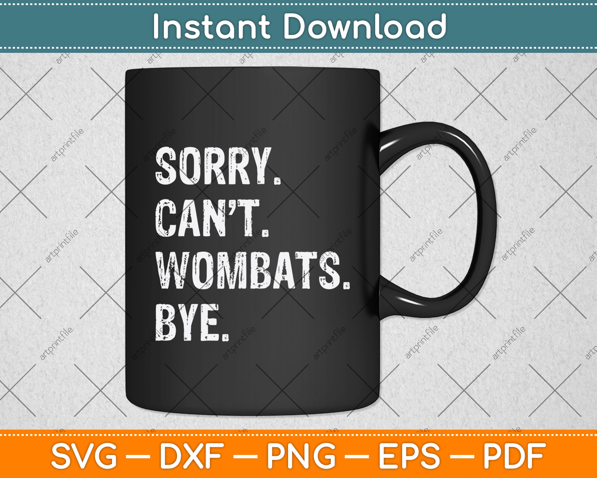 Sorry Can't Wombats Bye Svg Png Dxf Digital Cutting File