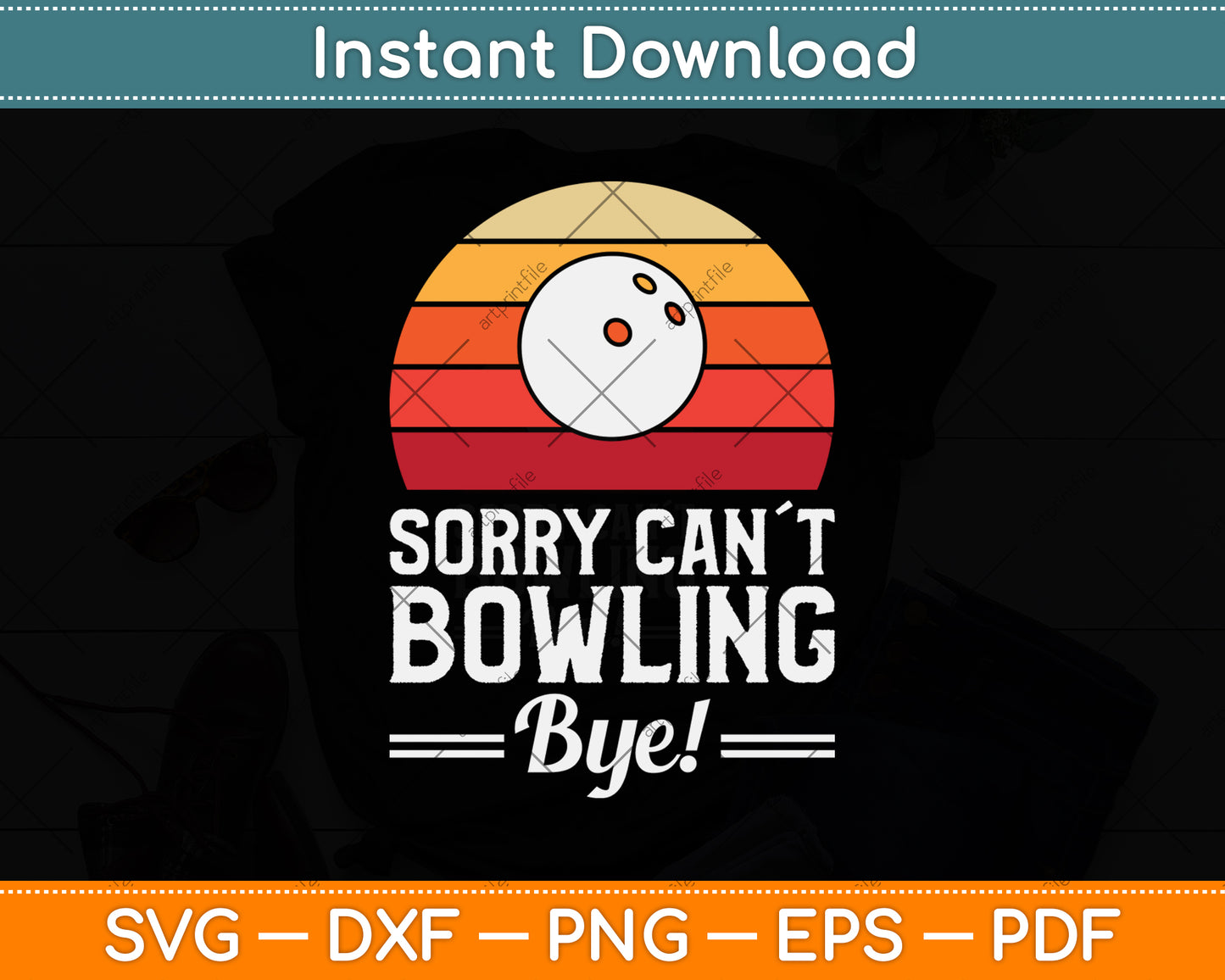 Sorry Can´t Bowling Bye Svg Png Dxf Digital Cutting File