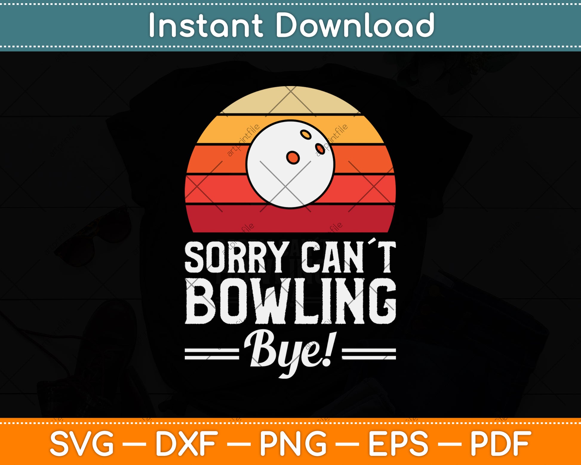 Sorry Can´t Bowling Bye Svg Png Dxf Digital Cutting File