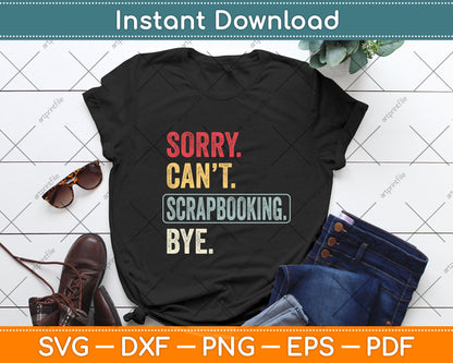 Sorry Can't Scrapbooking Bye Funny Svg Png Dxf Digital Cutting File
