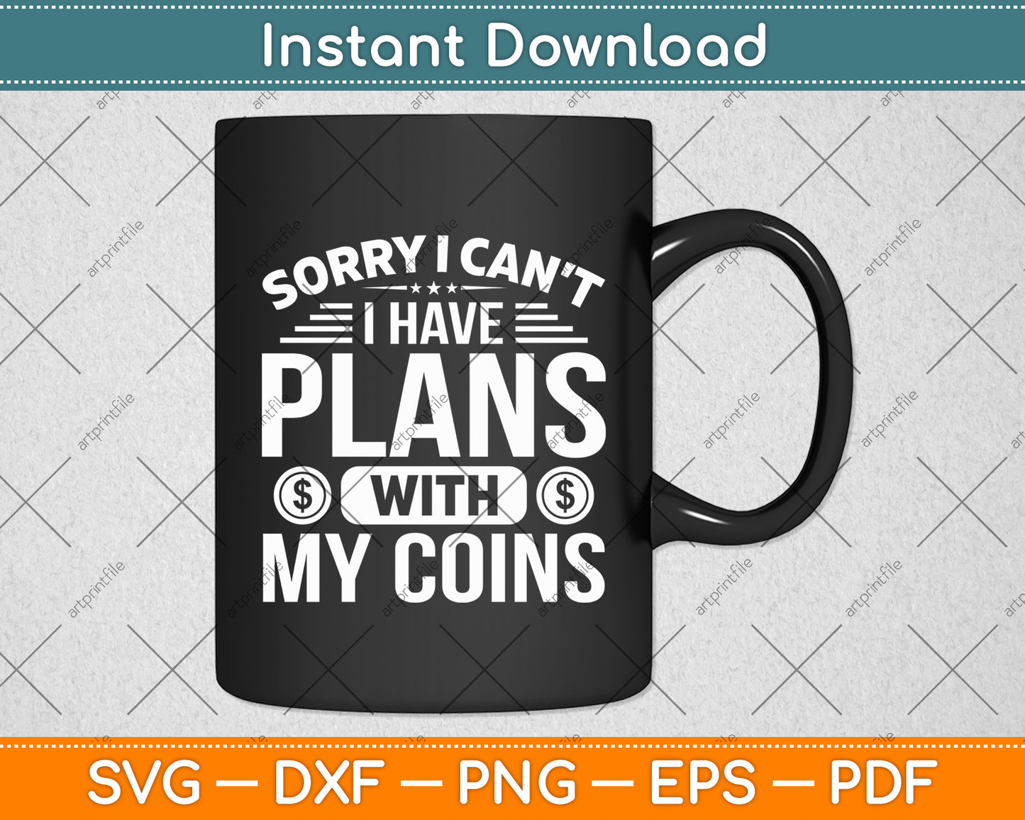 Sorry I Can't I Have Plans With My Coins Svg Digital Cutting File