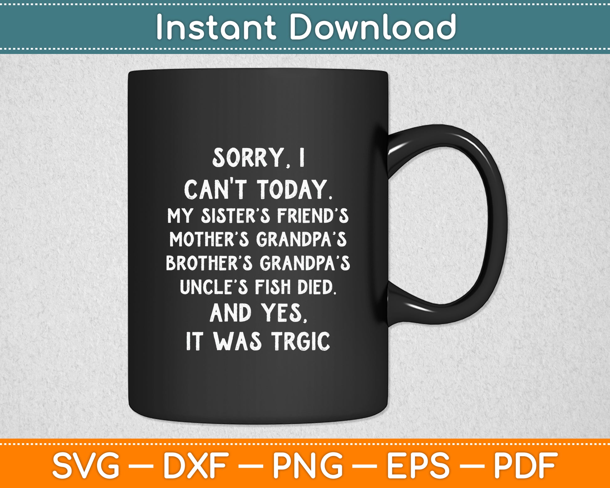 Sorry I Can't Today Sarcastic Excuses Funny Svg Design Digital Cutting File