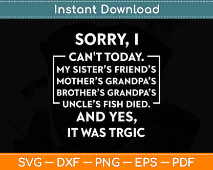 Sorry I Can't Today Sarcastic Excuses Funny Svg Png Dxf Digital Cutting File
