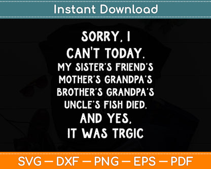 Sorry I Can't Today Sarcastic Excuses Funny Svg Design Digital Cutting File