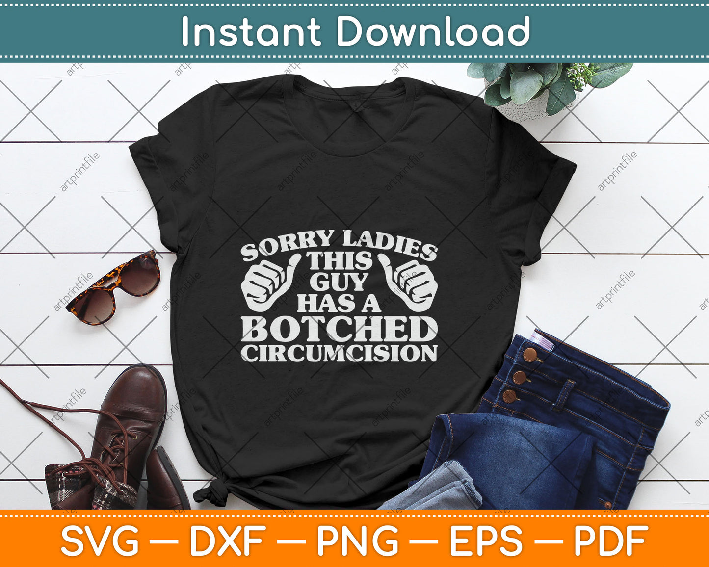 Sorry Ladies This Guy Has A Botched Circumcision Svg Digital Cutting File