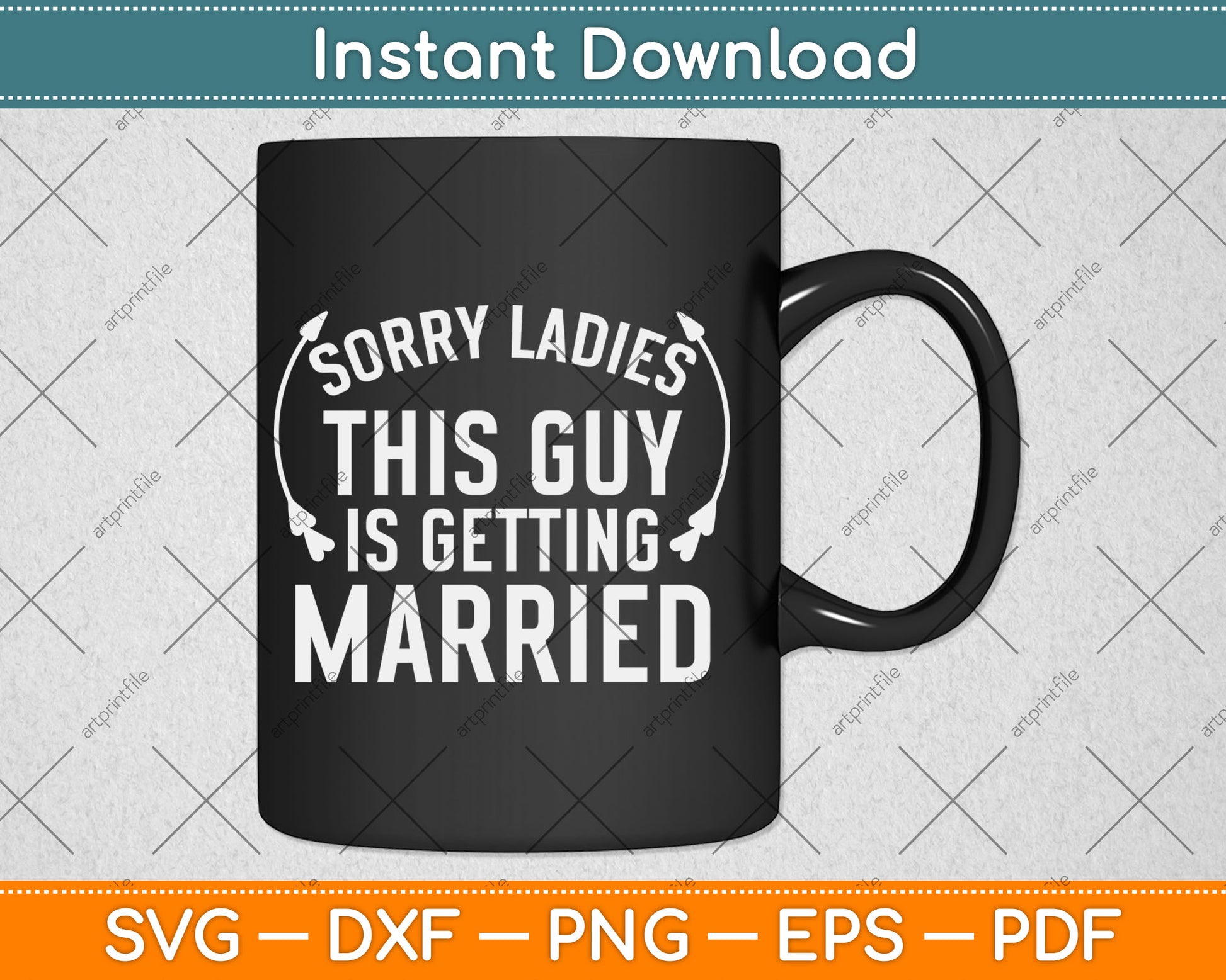 Sorry Ladies This Guy Is Getting Married Bachelor Party Wedding Svg Digital Cutting File