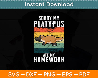 Sorry My Platypus Ate My Homework Svg Png Dxf Digital Cutting File