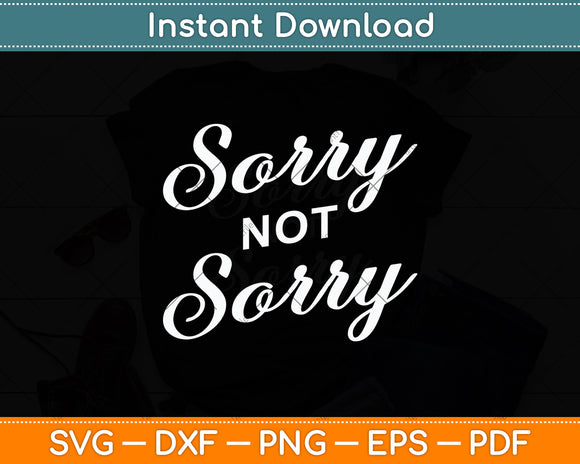 Sorry Not Sorry Tee Housewife Svg Digital Cutting File