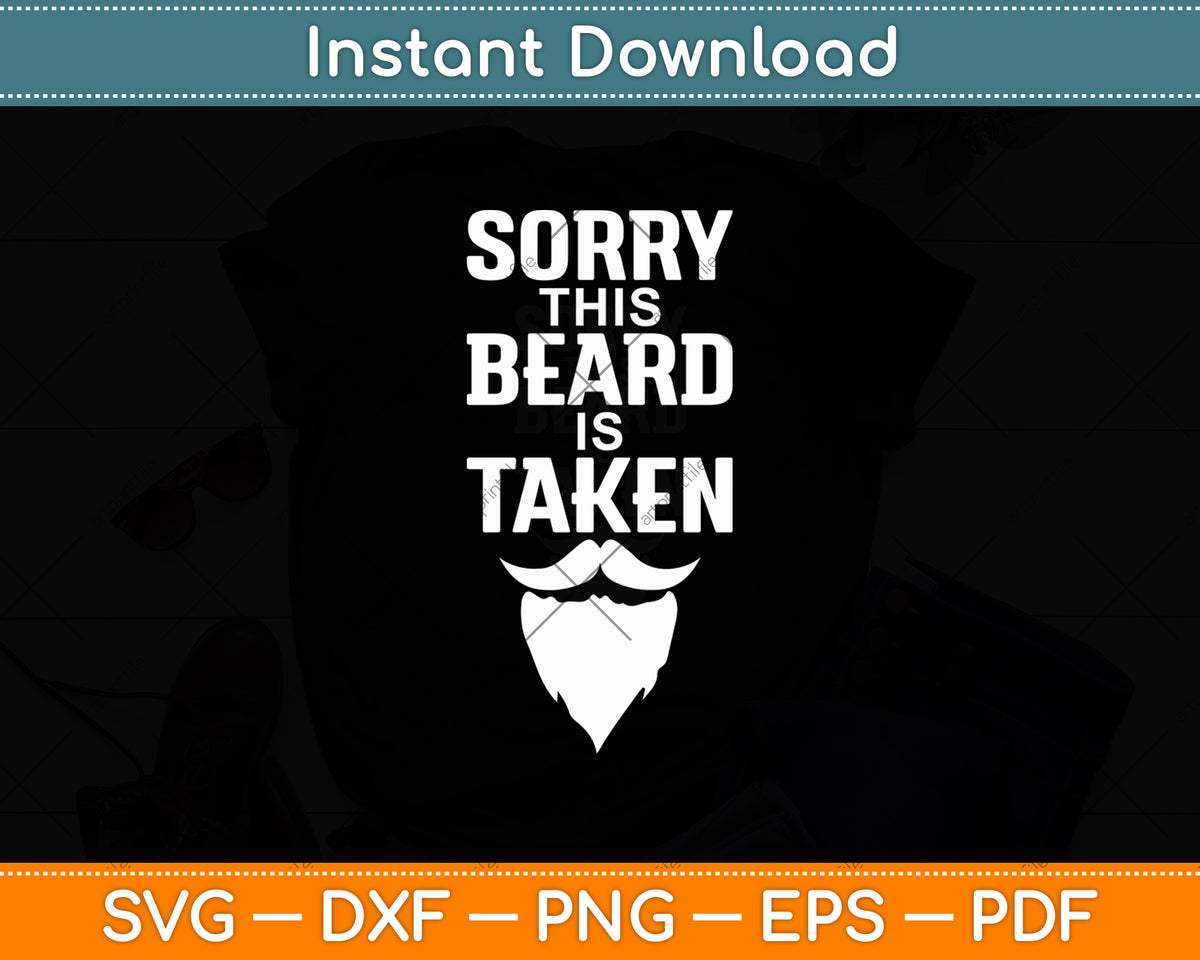 Sorry This Beard Is Taken Valentine's Day Svg Digital Cutting File
