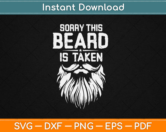 Sorry This Beard is Taken Valentines Day Svg Digital Cutting File