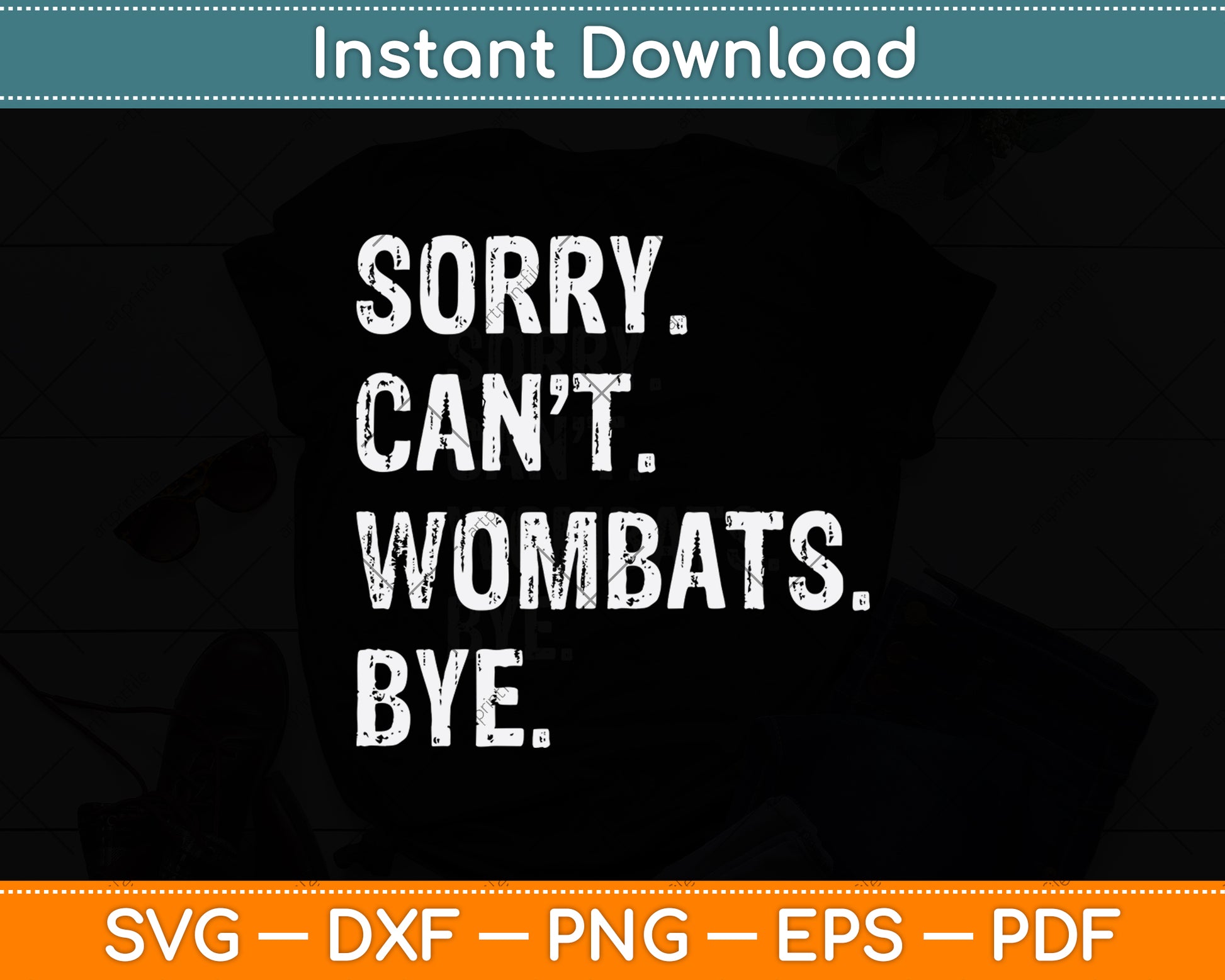 Sorry Can't Wombats Bye Svg Png Dxf Digital Cutting File
