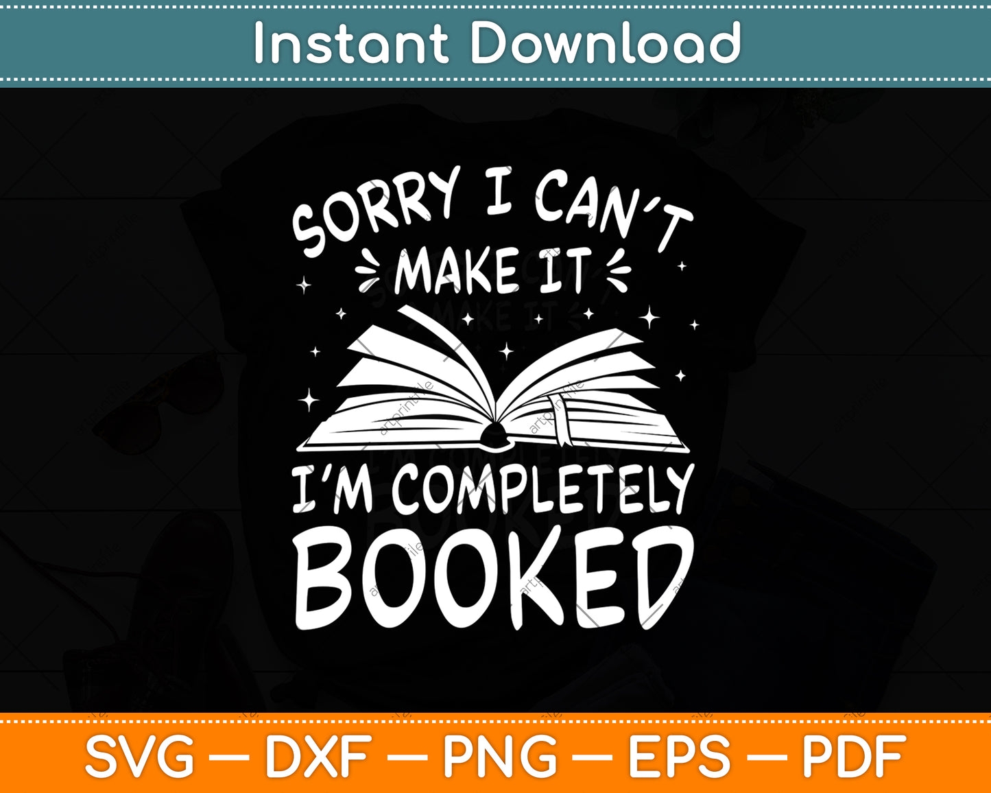 Sorry i Can't Make It I'm Completely Booked Svg Digital Cutting File