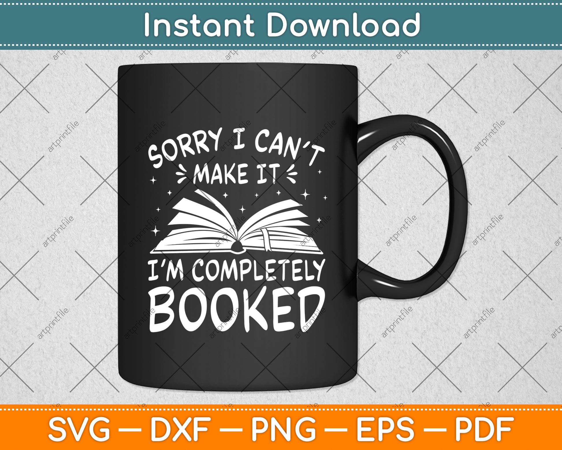 Sorry i Can't Make It I'm Completely Booked Svg Digital Cutting File