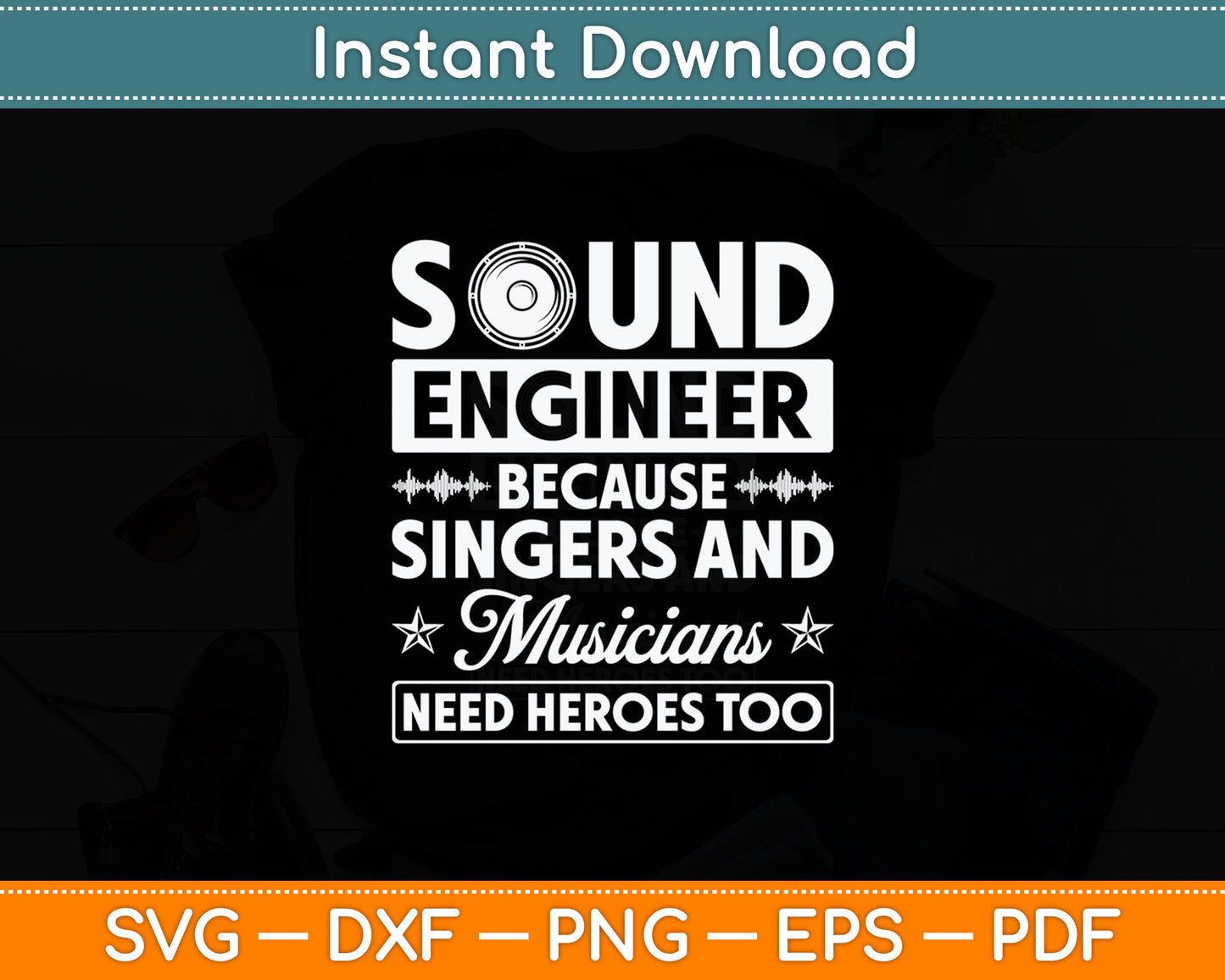 Sound Engineer Because Singers Need Heroes Too Audio Editor Svg Digital Cutting File