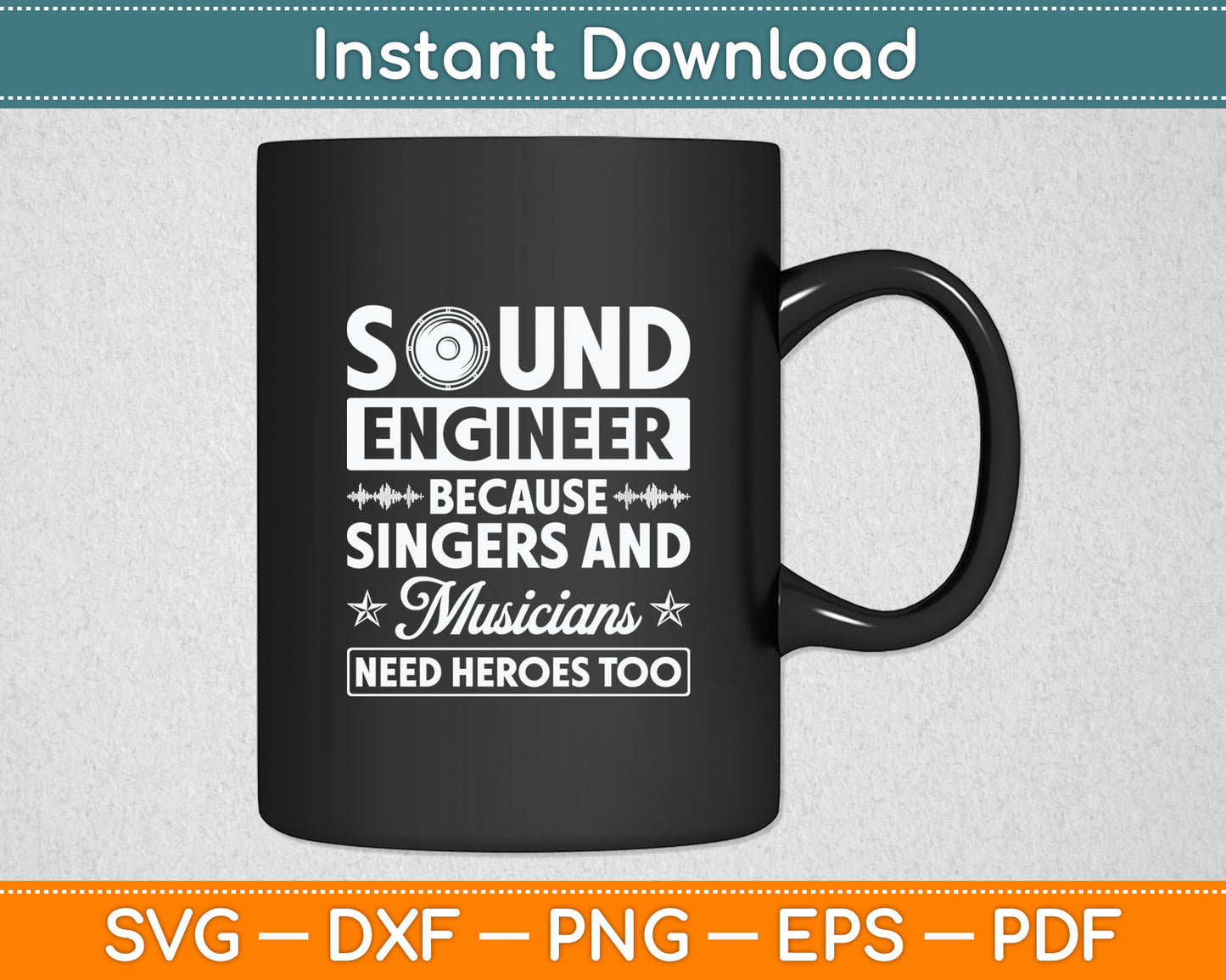 Sound Engineer Because Singers Need Heroes Too Audio Editor Svg Digital Cutting File