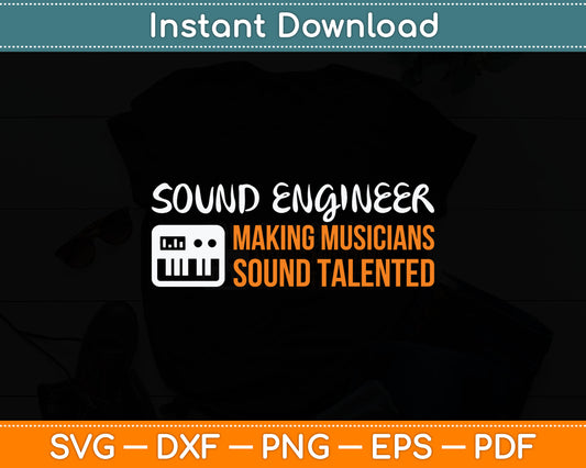 Sound Engineer Talent Sound Engineer Tonmeister Tone Engineer Svg Digital Cutting File