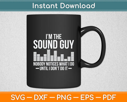 Sound Guy Audio Engineer Sound Engineer Sound Master Sound Musician Svg Cutting File