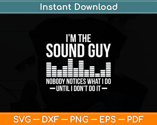 Sound Guy Audio Engineer Sound Engineer Sound Master Sound Musician Svg Cutting File