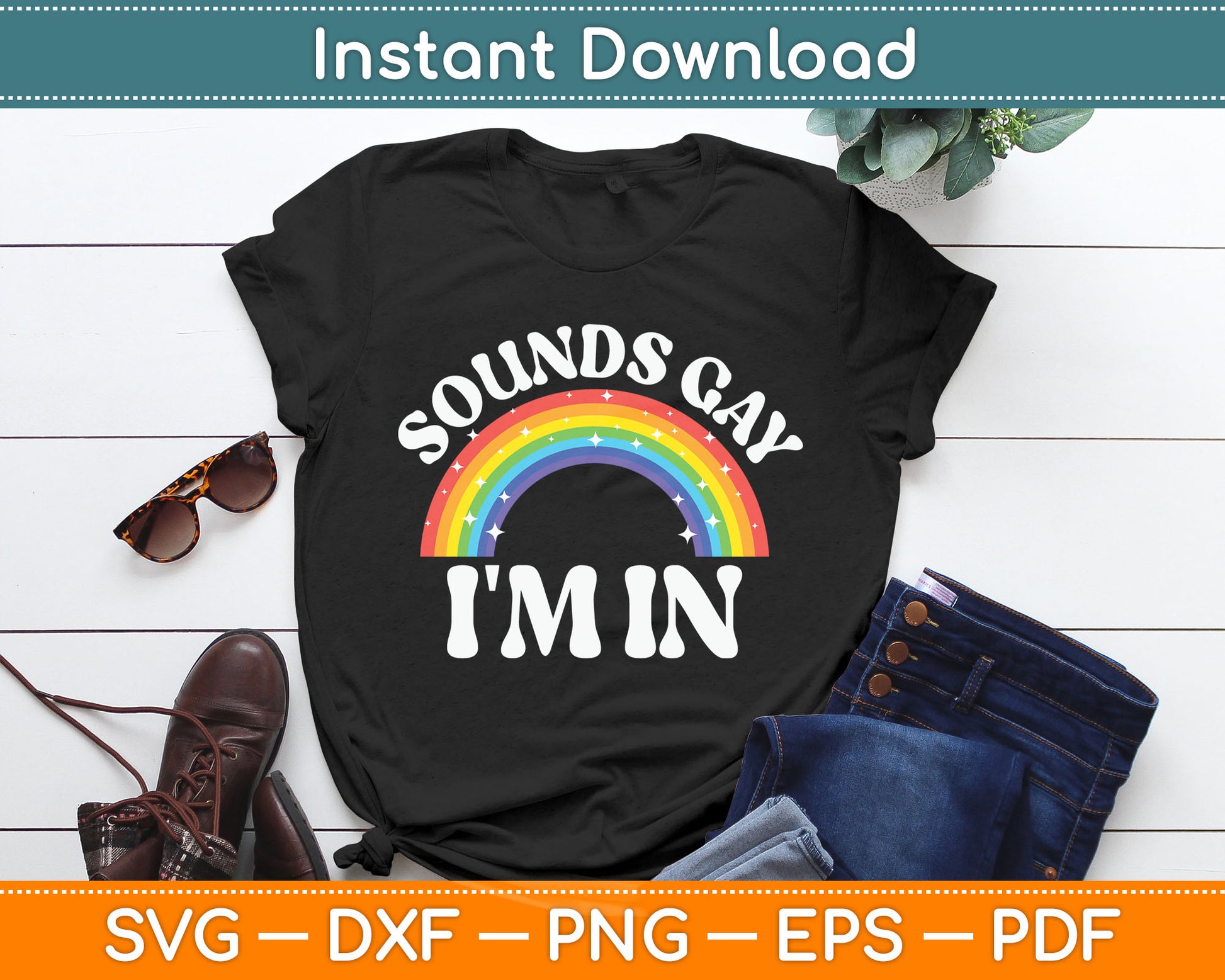Sounds Gay I'm In Gay Pride LGBT Rainbow SVG PNG Digital Cutting File