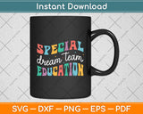 Special Dream Team Education Back to School Teacher Svg Digital Cutting File