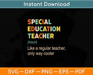 Special Education Teacher Definition Teaching School Funny Svg Digital Cutting File