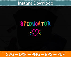 Sped Teacher Speducator Heart Svg Digital Cutting File