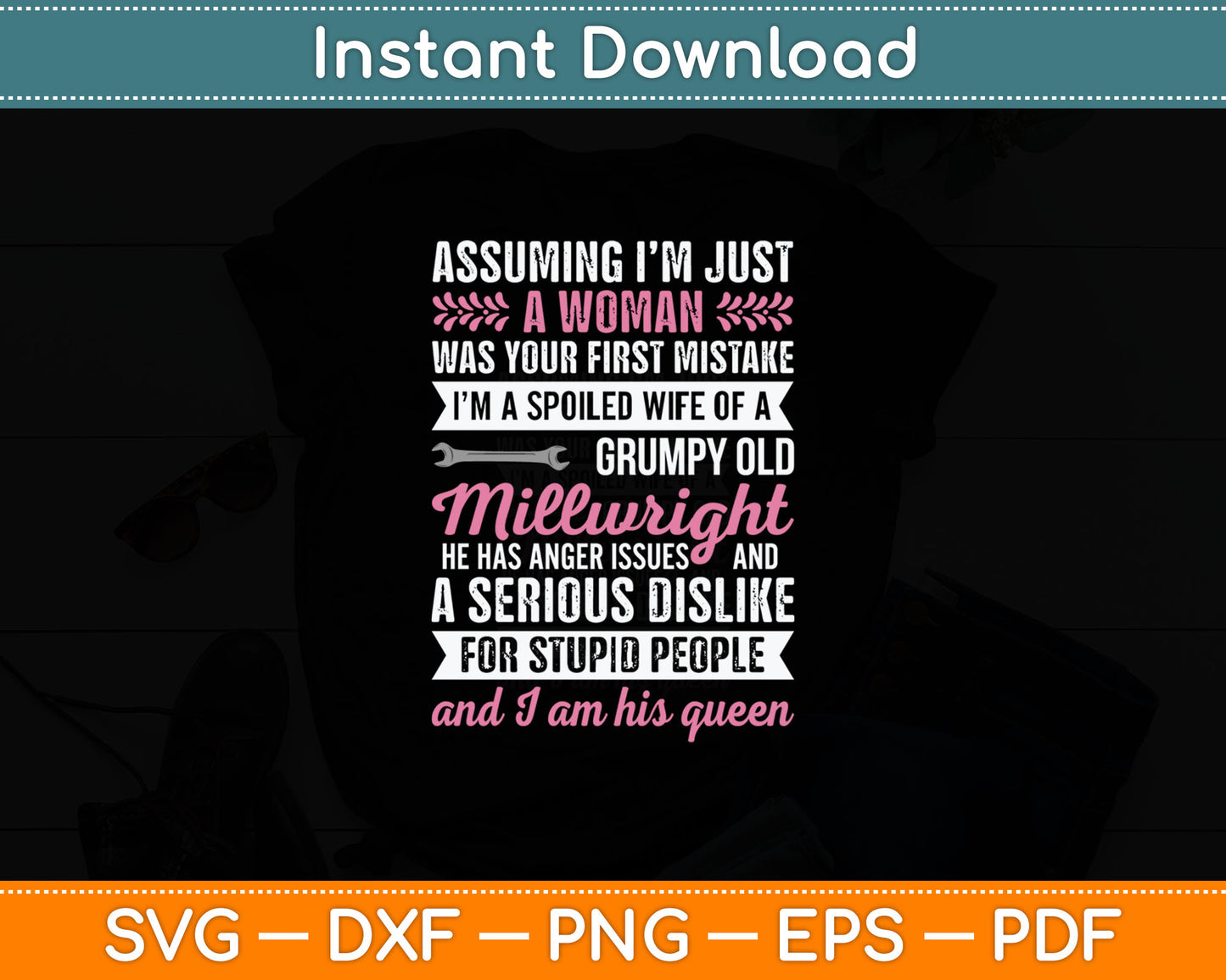 Spoiled Wife Of A Grumpy Old Millwright Wife Of A Millwright Svg Digital Cutting File