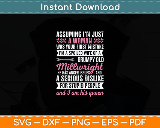 Spoiled Wife Of A Grumpy Old Millwright Wife Of A Millwright Svg Digital Cutting File