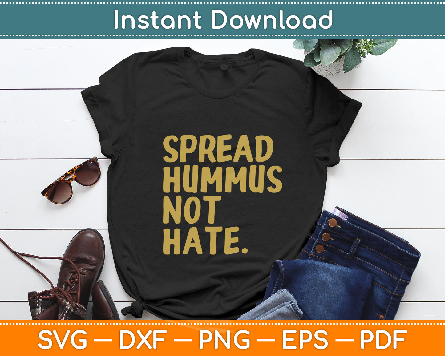 Spread Hummus Not Hate Funny Vegan Vegetarian Svg Digital Cutting File