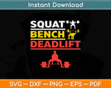 Powerlifting Squat Bench Deadlift Weightlifting Svg Digital Cutting File