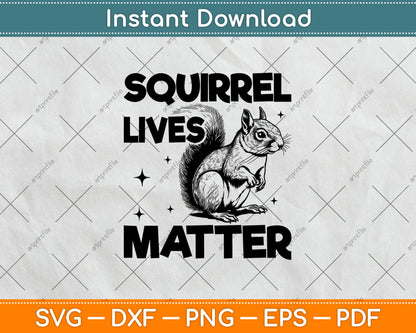 Squirrel Lives Matter - Squirrel Lover Funny Animal Lover Svg Digital Cutting File