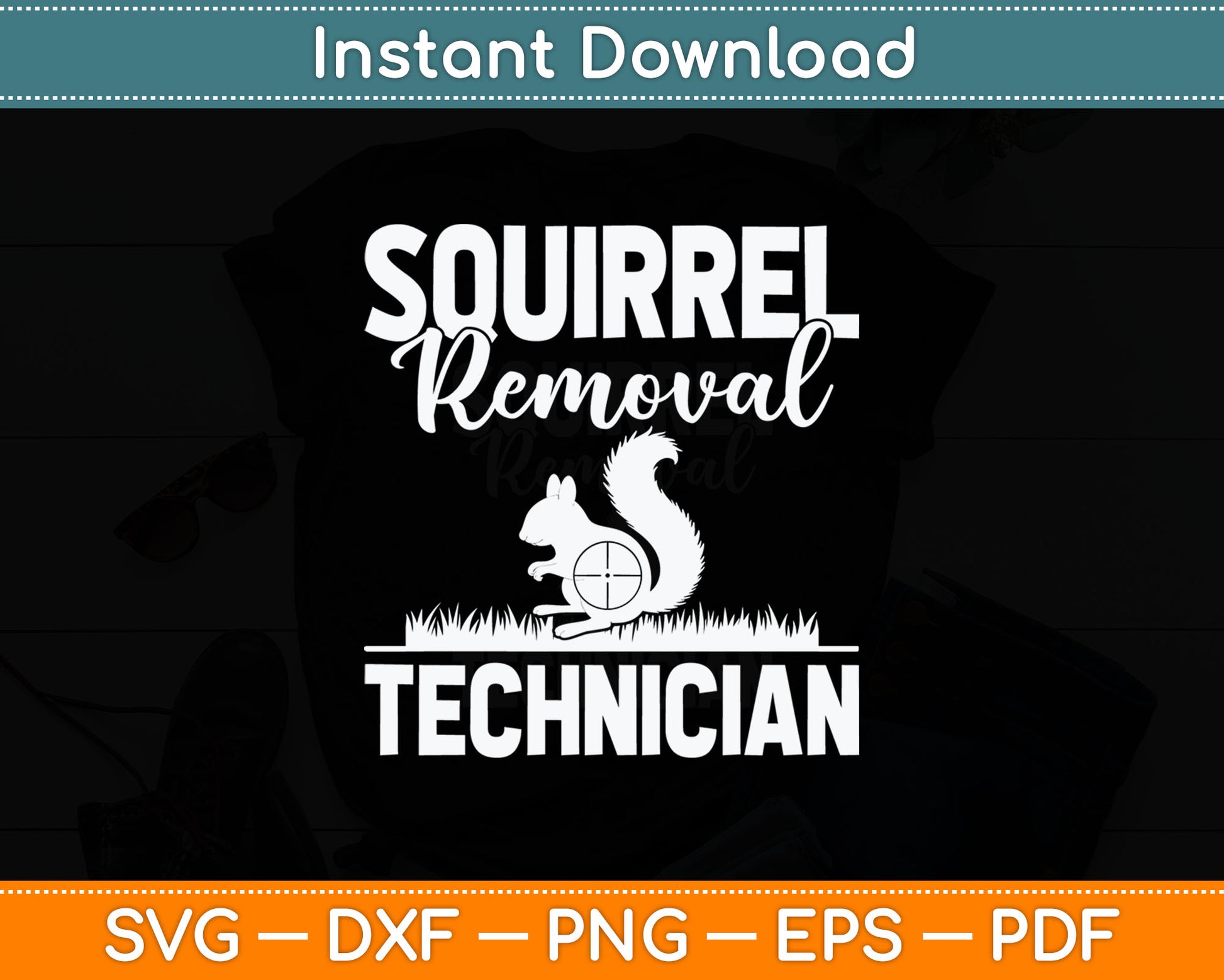 Squirrel Removal Technician Funny Squirrel Hunting Svg Digital Cutting File