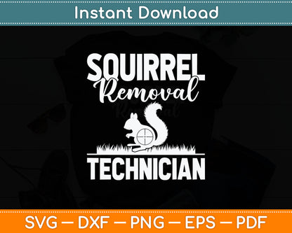 Squirrel Removal Technician Funny Squirrel Hunting Svg Digital Cutting File