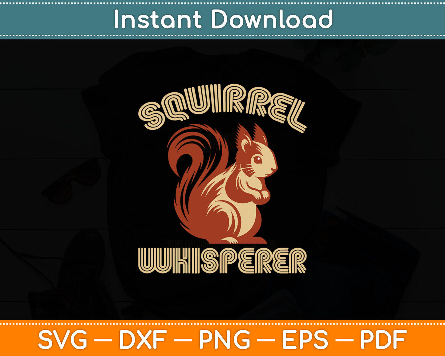 Squirrel Whisperer Funny Sarcastic Squirrel Lover Svg Digital Cutting File