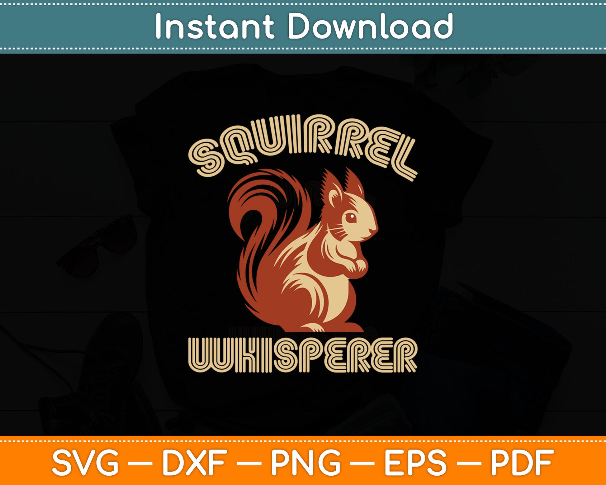 Squirrel Whisperer Funny Sarcastic Squirrel Lover Svg Digital Cutting File