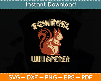 Squirrel Whisperer Funny Sarcastic Squirrel Lover Svg Digital Cutting File