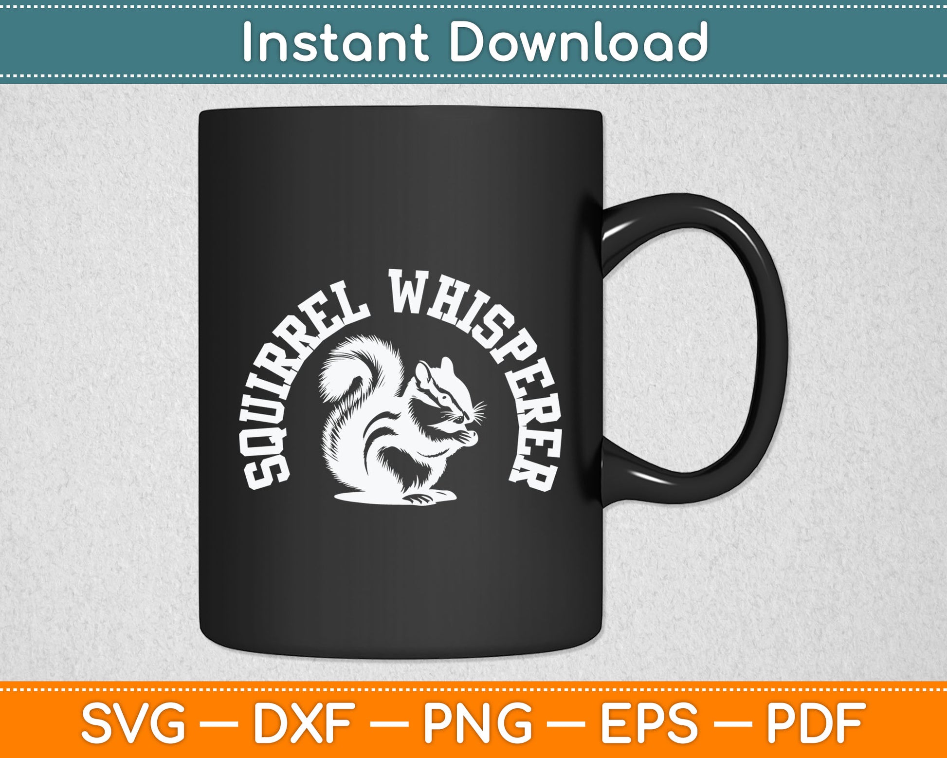 Squirrel Whisperer Spirit Gift Svg Digital Cutting File