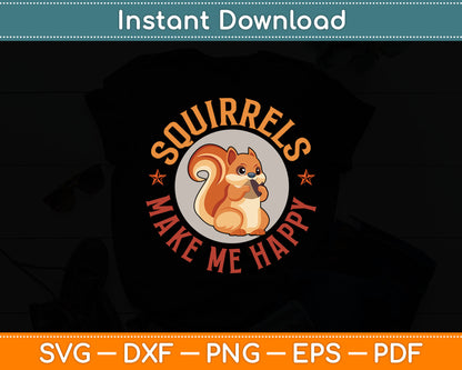 Squirrels Make Me Happy - Vintage Squirrel Svg Digital Cutting File