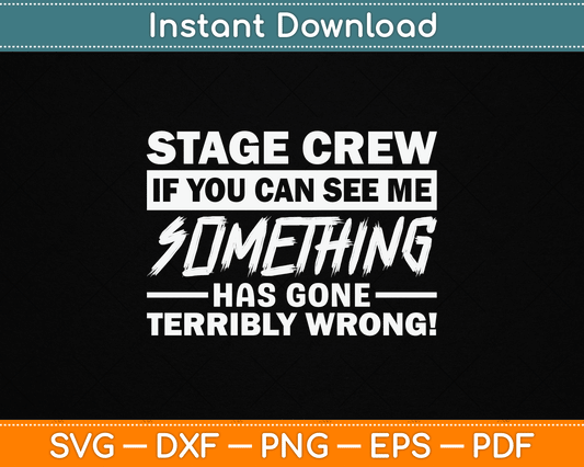 Stage Crew If You Can See Me Stage Team SVG Digital Cutting File